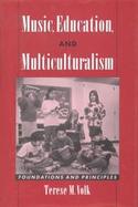 Music, Education, and Multiculturalism Foundations and Principles cover