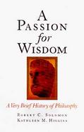 A Passion for Wisdom A Very Brief History of Philosophy cover