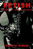 Fetish: Fashion, Sex and Power cover