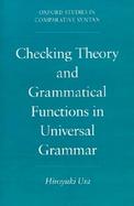 Checking Theory and Grammatical Functions in Universal Grammar cover