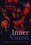 Inner Vision An Exploration of Art and the Brain cover