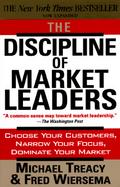 The Discipline of Market Leaders Choose Your Customers, Narrow Your Focus, Dominate Your Market cover
