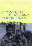 Crossing the Class and Color Lines From Public Housing to White Suburbia cover