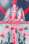 Maps of Englishness Writing Identity in the Culture of Colonialism cover