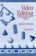 Video Editing: A Postproduction Primer cover