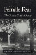 The Female Fear The Social Cost of Rape cover