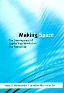 Making Space The Development of Spatial Representation and Reasoning cover