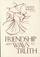 Friendship and Ways to Truth cover