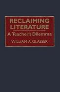 Reclaiming Literature: A Teacher's Dilemma cover