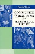 Community Organizing for Urban School Reform cover