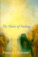 The Power of Feelings Personal Meaning in Psychoanalysis, Gender, and Culture cover