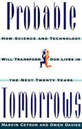 Probable Tomorrows How Science and Technology Will Transform Our Lives in the Next Twenty Years cover