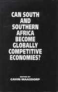 Can South and Southern Africa Become Globally Competitive Economies? cover