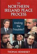 The Northern Ireland Peace Process Ending the Troubles cover