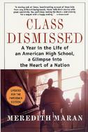 Class Dismissed A Year in the Life of an American High School, a Glimpse into the Heart of a Nation cover