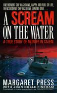 A Scream on the Water A True Story of Murder in Salem cover