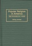 Popular Religion in America The Evangelical Voice cover