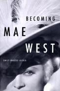 Becoming Mae West cover