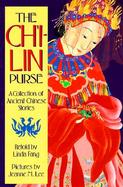 The Ch'I-Lin Purse A Collection of Ancient Chinese Stories cover