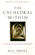 The Cathedral Within Transforming Your Life by Giving Something Back cover
