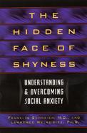 The Hidden Face of Shyness Understanding & Overcoming Social Anxiety cover