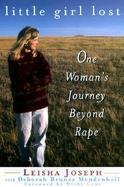Little Girl Lost: One Woman's Journey Beyond Rape cover