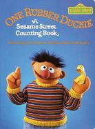 One Rubber Duckie: A Sesame Street Counting Book: Featuring Jim Henson's Sesame Street Muppets cover