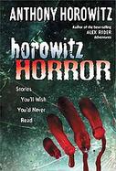 Horowitz Horror, Stories You'll Wish You'd Never Read cover