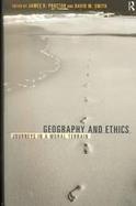 Geography and Ethics Journeys in a Moral Terrain cover