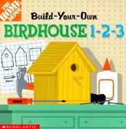 Build-Your-Own Birdhouse 1-2-3 cover