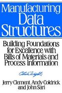 Manufacturing Data Structures Building Foundations for Excellence With Bills of Materials and Process Information cover
