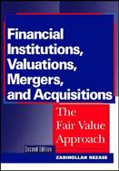 Financial Institutions, Valuations, Mergers and Acquisitions The Fair Value Approach cover