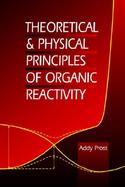 Theoretical and Physical Principles of Organic Reactivity cover