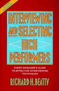 Interviewing and Selecting High Performers Every Manager's Guide to Effective Interviewing Techniques cover