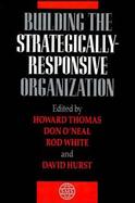 Building the Strategically-Responsive Organization cover