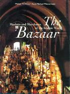 Bazaar Markets and Merchants of the Islamic World cover