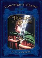 The Forging of the Blade Lowthar's Blade Trilogy Book One cover