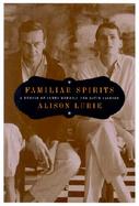 Familiar Spirits: A Memoir of James Merrill and David Jackson cover