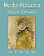 Berthe Morisot's Images of Women cover