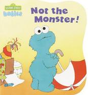 Not the Monster! cover
