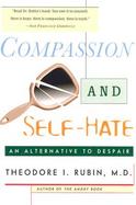 Compassion and Self-Hate An Alternative to Despair cover