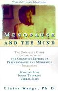 Menopause and the Mind The Complete Guide to Coping With Cognitive Effects of Perimenopause and Menopause, Including Memory Loss, Foggy Thinking, and cover