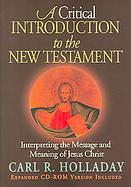 Critical Introduction To The New Testament Interreting The Message And Meaning Of Jesus Christ cover