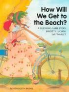 How Will We Get to the Beach? cover