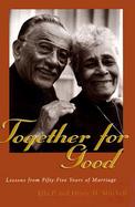 Together for Good: Lessons from Fifty-Five Years of Marriage cover