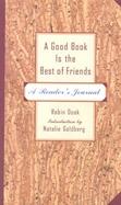 A Good Book is the Best of Friends: A Reader's Journal cover