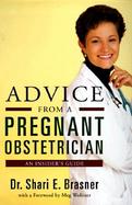 Advice from a Pregnant Obstetrician: An Insider's Guide cover