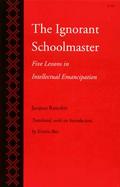 The Ignorant Schoolmaster Five Lessons in Intellectual Emancipation cover