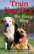 Train Your Dog the Easy Way cover