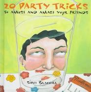 20 Party Tricks To Amuse and Amaze Your Friends cover